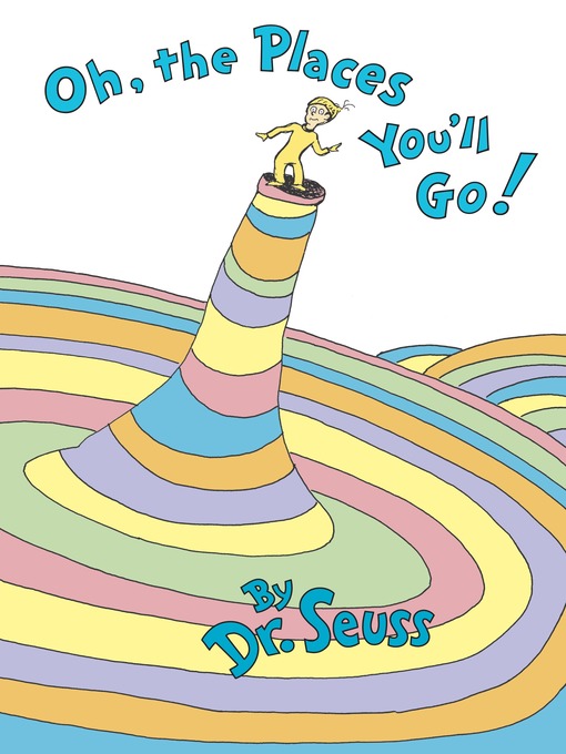 Title details for Oh, the Places You'll Go! by Dr. Seuss - Available